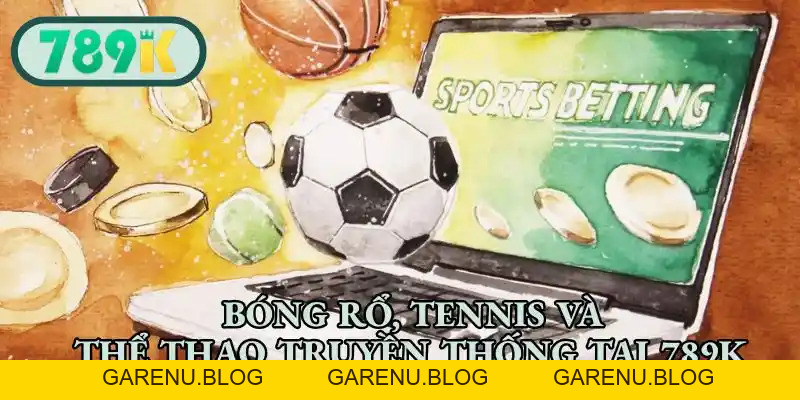 Thể Thao 789K - Điểm Đến Cá Cược Uy Tín Cho Cược Thủ 2026