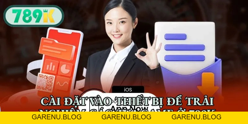 Tải App 789K - Trải Nghiệm Đầy Đủ Và Hiệu Quả Các Tựa Game