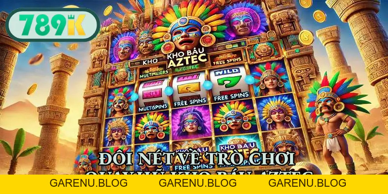 Kho Báu Aztec - Khai Phá Kho Báu Cổ Đại, Nhận Thưởng Bùng Nổ