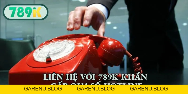 Liên Hệ 789K - Hỗ Trợ Xử Lý Sự Cố, Giải Đáp Thắc Mắc 24/7