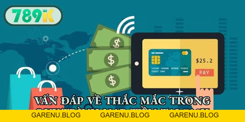Nạp Tiền 789K - Hướng Dẫn Cách Gửi Vốn Nhanh Chóng, An Toàn